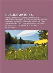 Rusijos aktoriai Andrejus Mironovas, Andrejus Tarkovskis, Venjaminas Smechovas, Eldaras Riazanovas, Vasilijus Livanovas, Jevgenijus Lebedevas,1232983799,9781232983798
