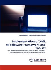 Implementation of XML Middleware Framework and Toolset,3843386137,9783843386135