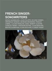French singer-songwriters Serge Gainsbourg, Louis Philippe, Mylène Farmer, Véronique Sanson, Georges Brassens, Francis Cabrel, Claude François,1155451120,9781155451121