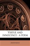 Virtue and innocence a poem,117764259X,9781177642590