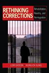 Rethinking Corrections: Rehabilitation, Reentry, and Reintegration,1412970199,9781412970198