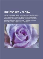 RuneScape - Flora Trees, Aspidistra plant, Bagged cactus, Bagged dead tree, Bagged evergreen, Bagged flower, Bagged magic tree, Bagged maple tree, Bagged marigolds, Bagged oak tree, Bagged plant 1, Bagged plant 2, Bagged plant 3,1234682141,9781234682149