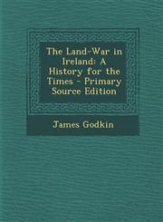 Land-War in Ireland A History for the Times,1289512485,9781289512484