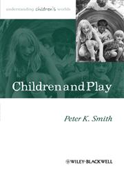 Children and Play Understanding Children's Worlds,0631235213,9780631235217
