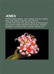 Jemen Etničke grupe Jemena, Jezici Jemena, Povijest Jemena, Zemljopis Jemena, Sabejsko kraljevstvo, Protektorat Aden, Kraljevina Himjar,1233027689,9781233027682