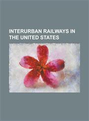 Interurban railways in the United States Streetcars in Washington, D.C., Northern Virginia trolleys, Northwestern Pacific Railroad,1157151930,9781157151937