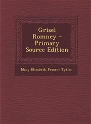 Grisel Romney - Primary Source Edition,1294134027,9781294134022
