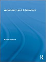 Autonomy and Liberalism,0415717930,9780415717939