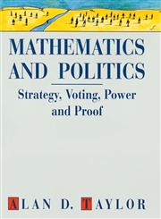 Mathematics and Politics Strategy, Voting, Power, and Proof 1st Edition,0387943919,9780387943916