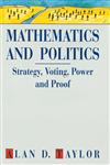 Mathematics and Politics Strategy, Voting, Power, and Proof 1st Edition,0387943919,9780387943916