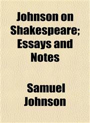Johnson on Shakespeare; Essays and Notes,1154752658,9781154752656