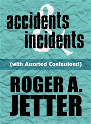 Accidents & Incidents With Assorted Confessions!,1607497867,9781607497868