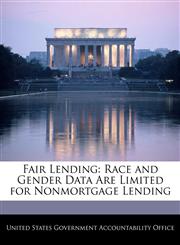 Fair Lending Race and Gender Data Are Limited for Nonmortgage Lending,1240714297,9781240714292