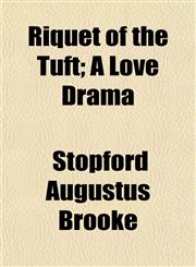 Riquet of the Tuft; A Love Drama,1154920321,9781154920321