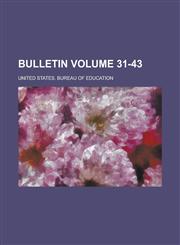 Bulletin Volume 31-43,1236916654,9781236916655