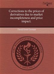 Corrections to the prices of derivatives due to market incompleteness and price impact.,1243644133,9781243644138