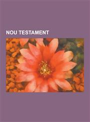 Nou Testament Sermo de La Muntanya, Evangeli, Apocalipsi, Epistoles Paulines, Segona Epistola de Pere, Fragment Muratoria, Epistola,1230746781,9781230746784