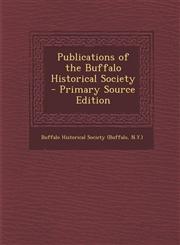 Publications of the Buffalo Historical Society,1287419240,9781287419242