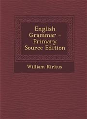 English Grammar - Primary Source Edition,1287916465,9781287916468