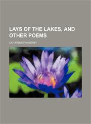 Lays of the Lakes, and Other Poems,1151708038,9781151708038