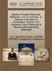Stephen Franklin Reynolds, Petitioner, v. H. G. Cochran, Jr., Director of Division of Corrections, Florida. U.S. Supreme Court Transcript of Record with Supporting Pleadings,1270454455,9781270454458