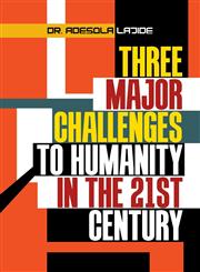 Three Major Challenges to Humanity in the 21st Century,1609767136,9781609767136