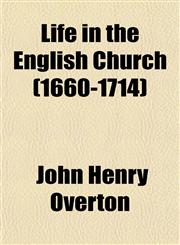 Life in the English Church (1660-1714),1152544845,9781152544840