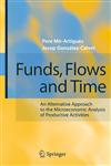 Funds, Flows and Time An Alternative Approach to the Microeconomic Analysis of Productive Activities 1st Edition,3540712909,9783540712909