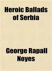 Heroic Ballads of Serbia,1152552813,9781152552814