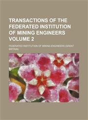 Transactions of the Federated Institution of Mining Engineers Volume 2,1130733149,9781130733143
