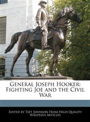 General Joseph Hooker Fighting Joe and the Civil War,1241047863,9781241047863