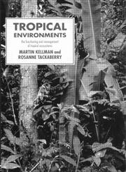 Tropical Environments: The Functioning and Management of Tropical Ecosystems (Routledge Physical Environment Series),0415116090,9780415116091