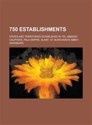 750 Establishments Pala Empire, Slany, St. Burchard's Abbey, Wurzburg,1156002842,9781156002841