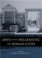 Jews in the Hellenistic and Roman Cities,0415186382,9780415186384