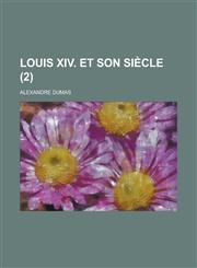 Louis XIV. Et Son Siecle (2),1234631997,9781234631994