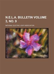 N.E.L.A. bulletin Volume 3, no. 9,1130489094,9781130489095