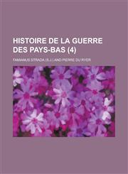 Histoire de La Guerre Des Pays-Bas (4 ),1234548011,9781234548018