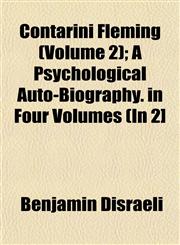 Contarini Fleming (Volume 2); A Psychological Auto-Biography. in Four Volumes (In 2],1153333090,9781153333092