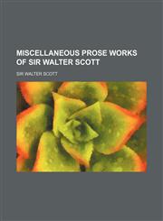 Miscellaneous Prose Works of Sir Walter Scott (Volume 18),115012704X,9781150127045