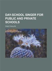 Day-school singer for public and private schools,1234370417,9781234370411