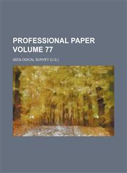 Professional paper Volume 77,123605248X,9781236052483