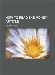 How to Read the Money Article,115026375X,9781150263750