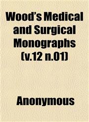 Wood's Medical and Surgical Monographs (v.12 n.01),1152125249,9781152125247