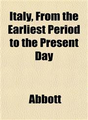Italy, From the Earliest Period to the Present Day,1152347721,9781152347724