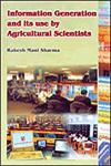 Information Generation and its Use by Agricultural Scientists A Critical Study,8172334443,9788172334444