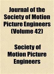 Journal of the Society of Motion Picture Engineers (Volume 42),1152663259,9781152663251
