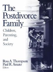 The Postdivorce Family Children, Parenting, and Society,0761914900,9780761914907