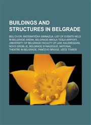 Buildings and structures in Belgrade Beli dvor, Matematička gimnazija, List of events held in Belgrade Arena, Belgrade Nikola Tesla Airport, University of Belgrade Faculty of Law, Kalemegdan, Novo groblje, Belgrade Synagogue,1157653588,9781157653585