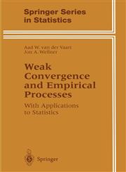Weak Convergence and Empirical Processes With Applications to Statistics,1475725450,9781475725452