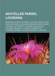 Avoyelles Parish, Louisiana Museums in Avoyelles Parish, Louisiana, People from Avoyelles Parish, Louisiana, Norma McCorvey, Bunkie, Louisiana,1156400244,9781156400241